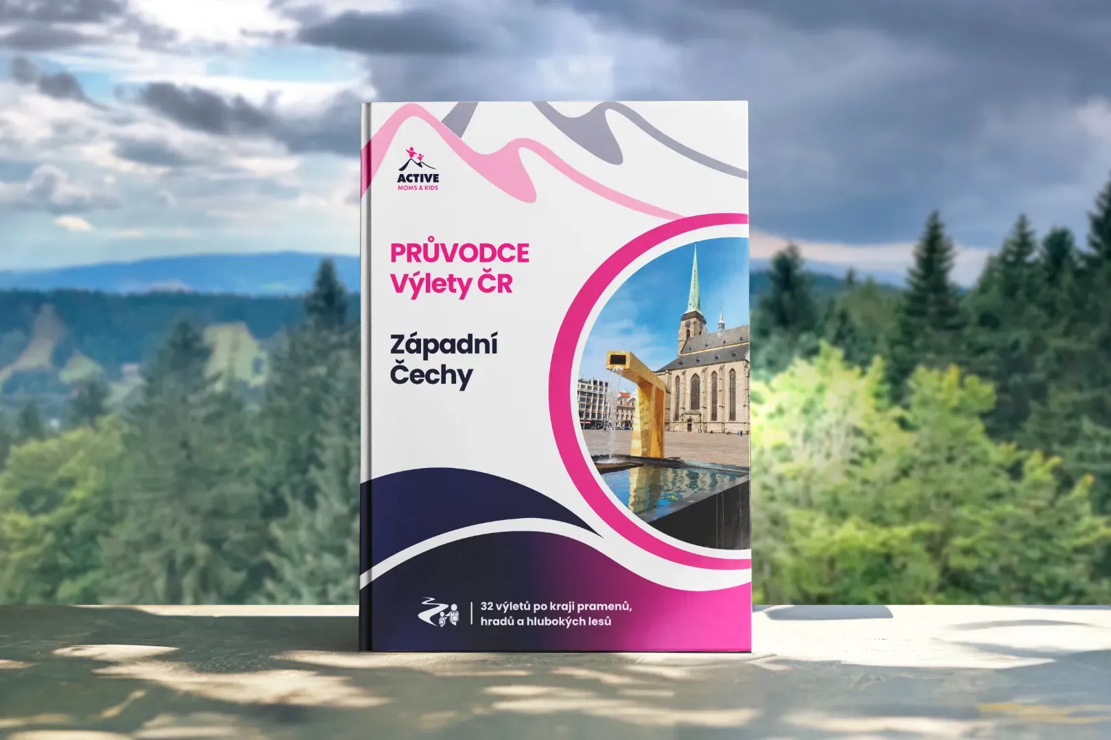 Průvodce Západní Čechy s dětmi: 32 výletů po kraji pramenů, hradů a nekonečných lesů