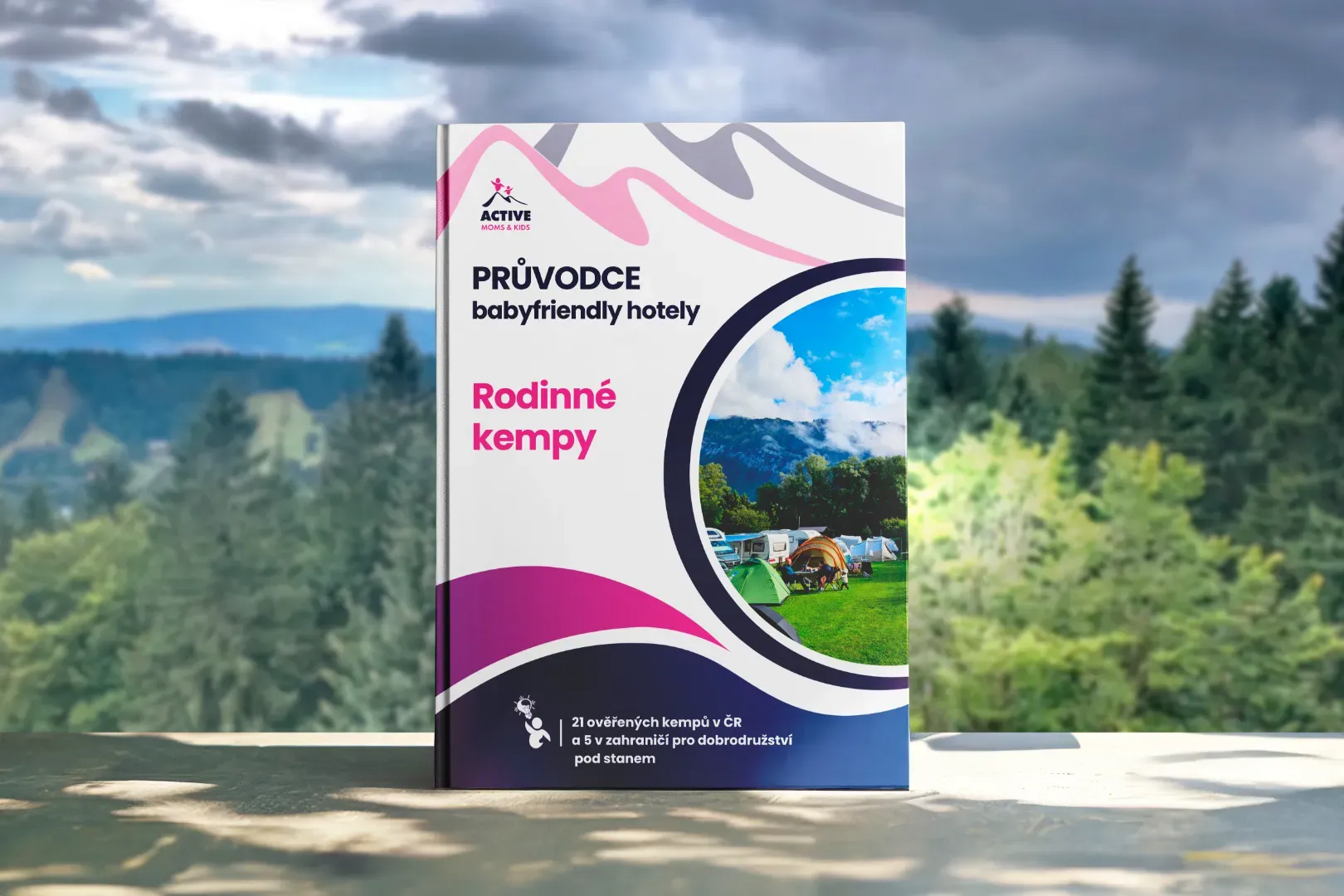 Baby friendly KEMPY: 21 ověřených kempů v ČR + 5 zahraničních bonusů pro rodinné dobrodružství